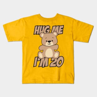 Hug me I'm 20 Kids T-Shirt